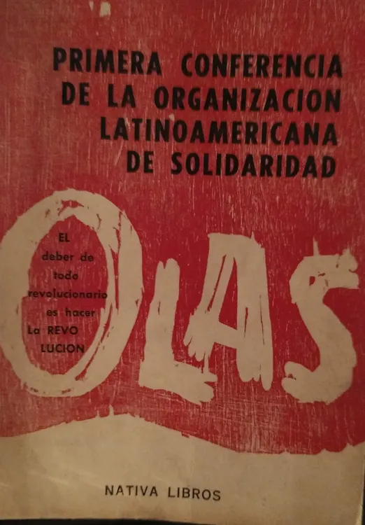 OLAS de 1967: la legitimación de la vía armada en Argentina, Chile y el  Continente.